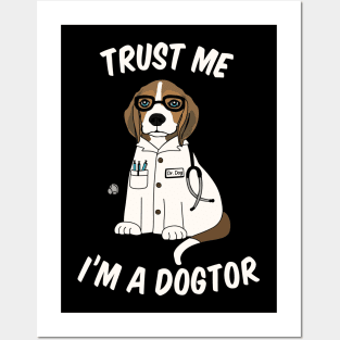 Trust Me I'm a Dogtor Dog Doctor Lover Posters and Art